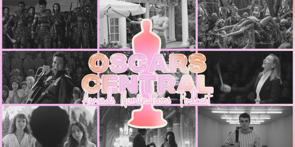 Oscars Central Awards Nominations – Podcast