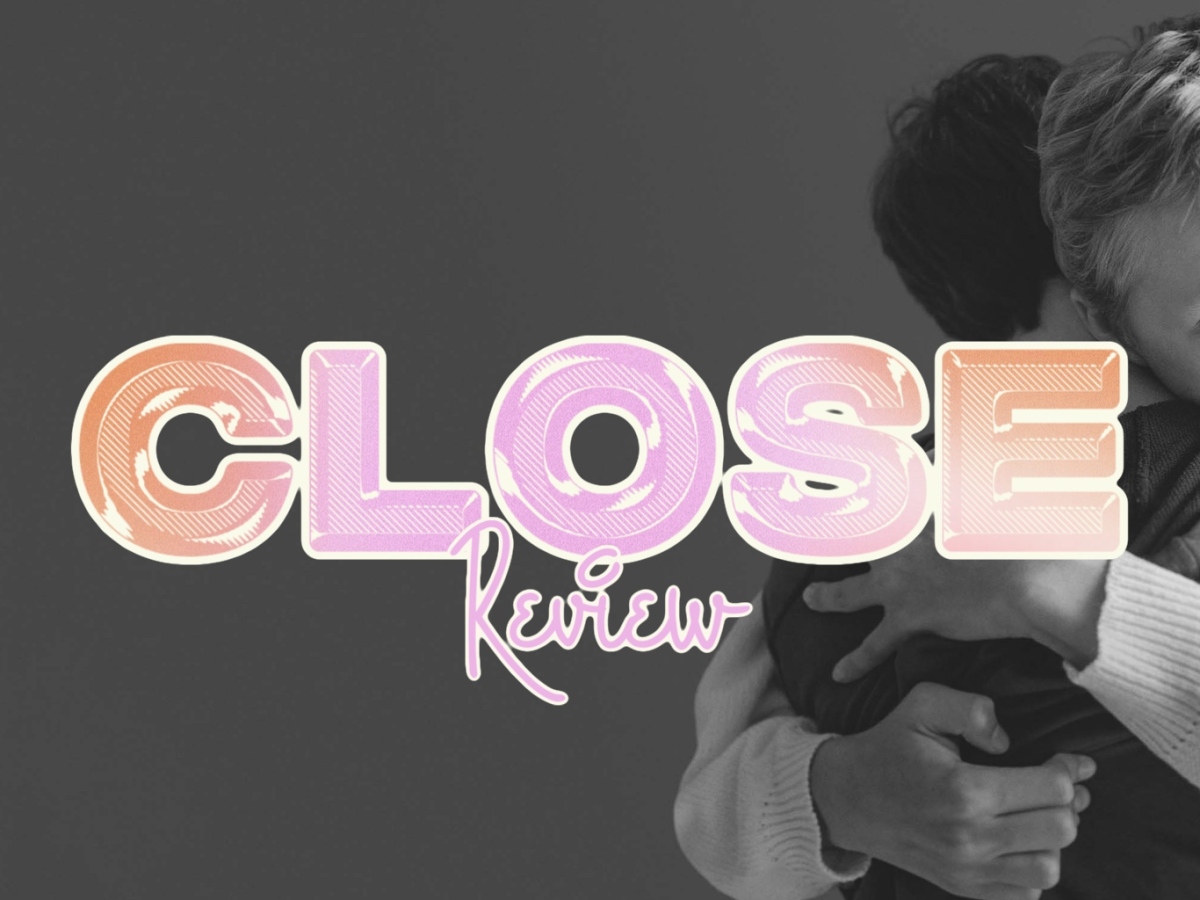 ‘Close’ – Review