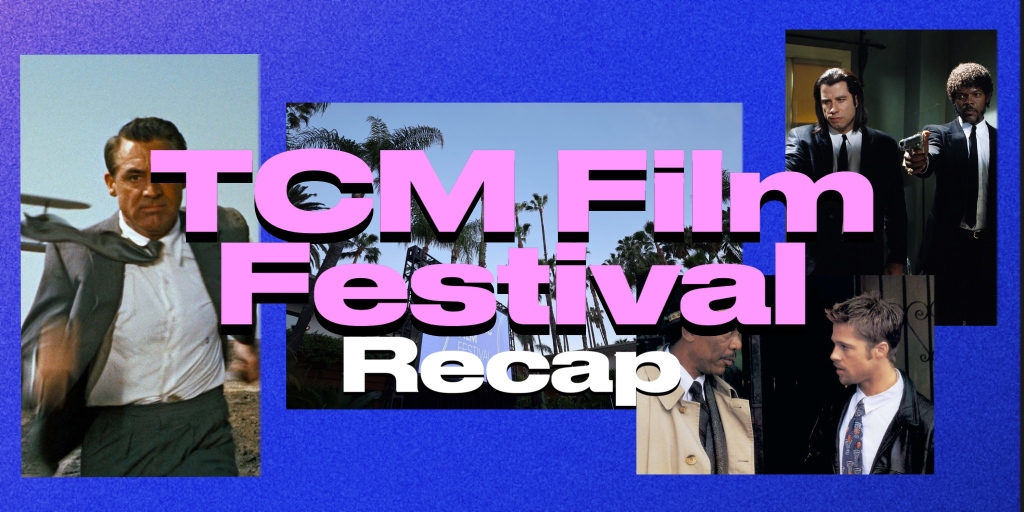 TCM Classic Film Festival 2024 Recap